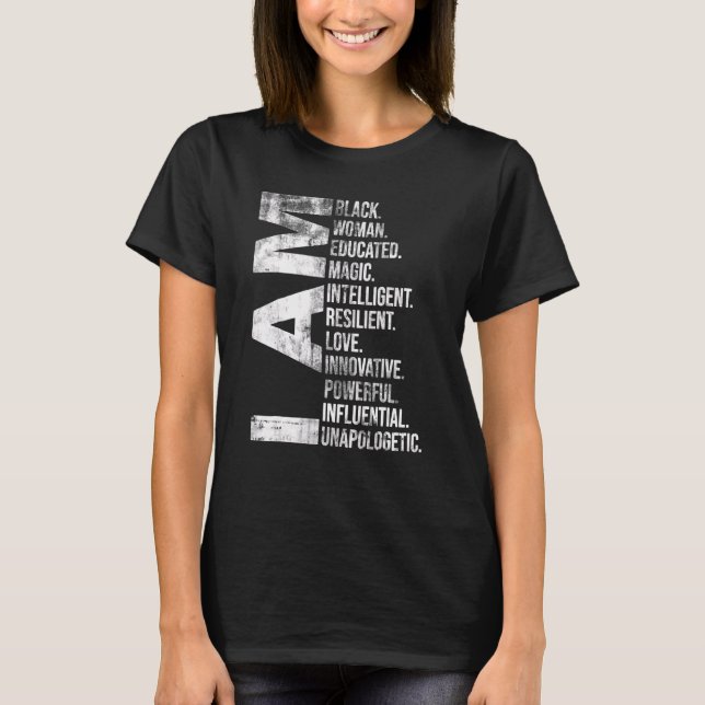 I Am Black Woman Black History Month Unapologetica T-Shirt (Front)