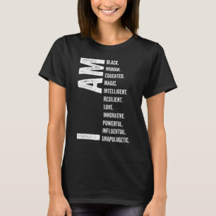 I Am Black Woman Black History Month Unapologetica T-Shirt