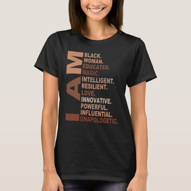 I Am Black Woman Black History Month Unapologetica T-Shirt (Front)