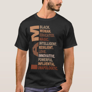 I Am Black Woman Black History Month Unapologetica T-Shirt