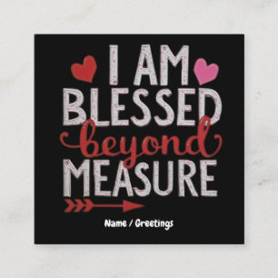 I Am Blessed Beyond Measure Cute & Funny Graphic Square Business Card
