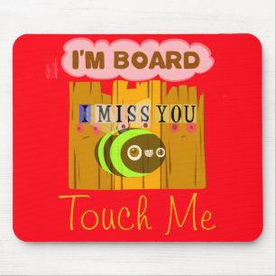 I Am Board, I Miss You Bee Art Print/Graphic Mouse Pad