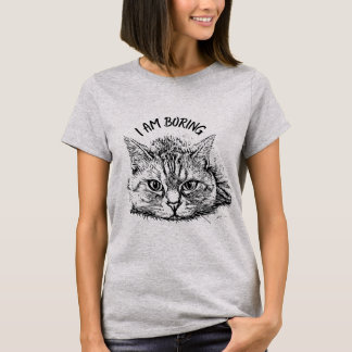 I Am Boring – Funny Vintage Cat Drawing  T-Shirt