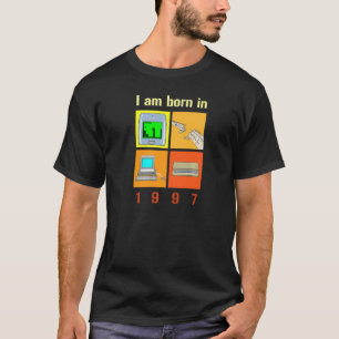 I Am Born 1997 Quote With Mobile Phone Computer Be T-Shirt