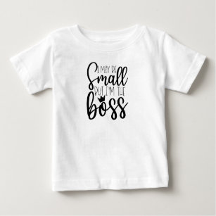 I am Boss Funny Baby T-Shirt