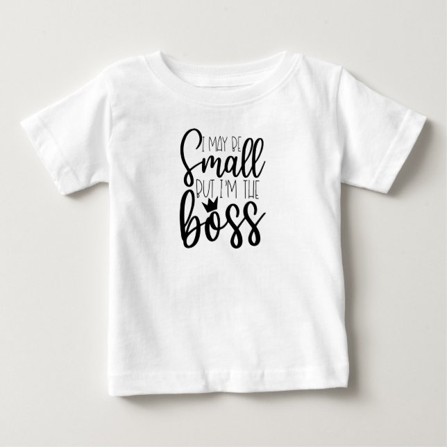I am Boss Funny Baby T-Shirt (Front)