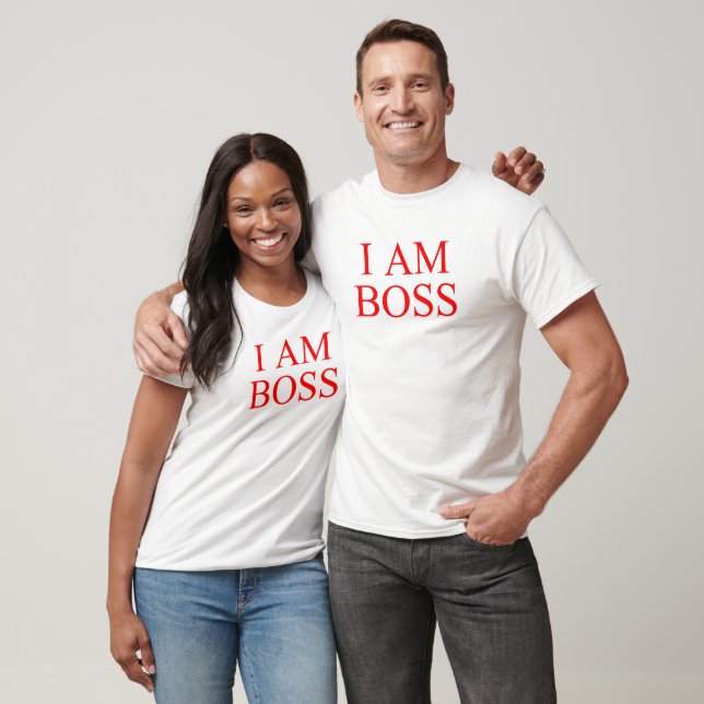 I Am Boss T-Shirt (Unisex)
