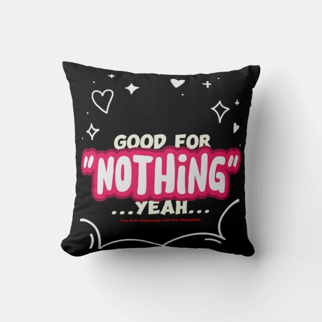 I Am Both Happening and Non-Happening Cushion (Front)