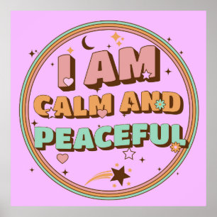 I Am Calm and Peaceful  Poster