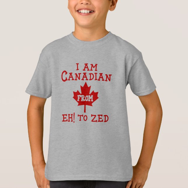  ​I Am Canadian from Eh! to Zed - Kids T-Shirt (Front)
