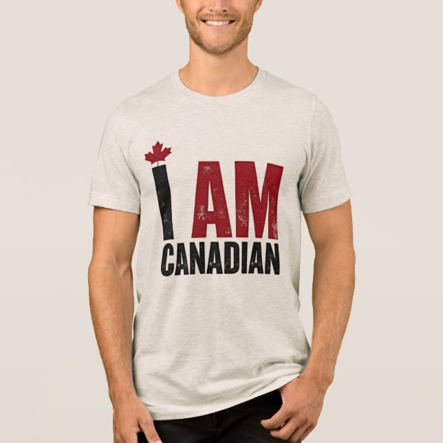 I Am Canadian – Patriotic Statement & Maple leaf Tri-Blend Shirt (Front)