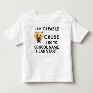 I Am Capable Because I Go To Add School Name Toddler T-Shirt