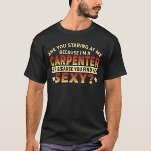 I Am Carpenter Funny Woodworker Woodworking Saying T-Shirt