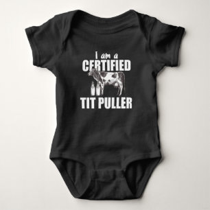 I Am Certified Tit Puller - Cow Farmer Milk Baby Bodysuit