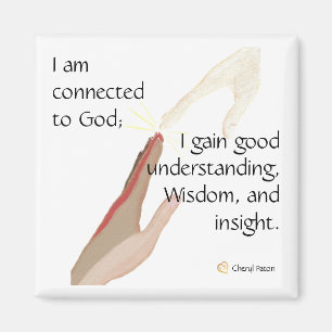 I am connected to God; I gain good... magnets