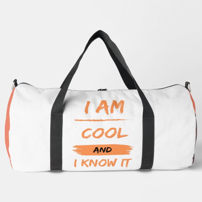 i am cool and i know it duffle bag (Front)