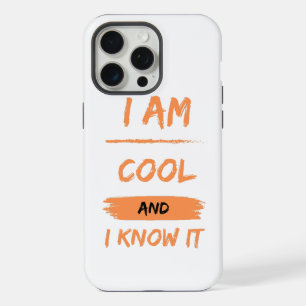 i am cool and i know it iPhone 15 pro max case