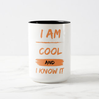 i am cool and i know it Two-Tone coffee mug