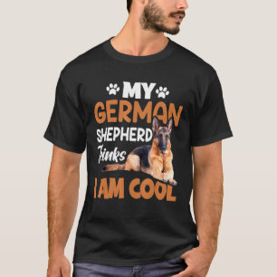 I Am Cool German Shepard Shepherd Dog K9 T-Shirt