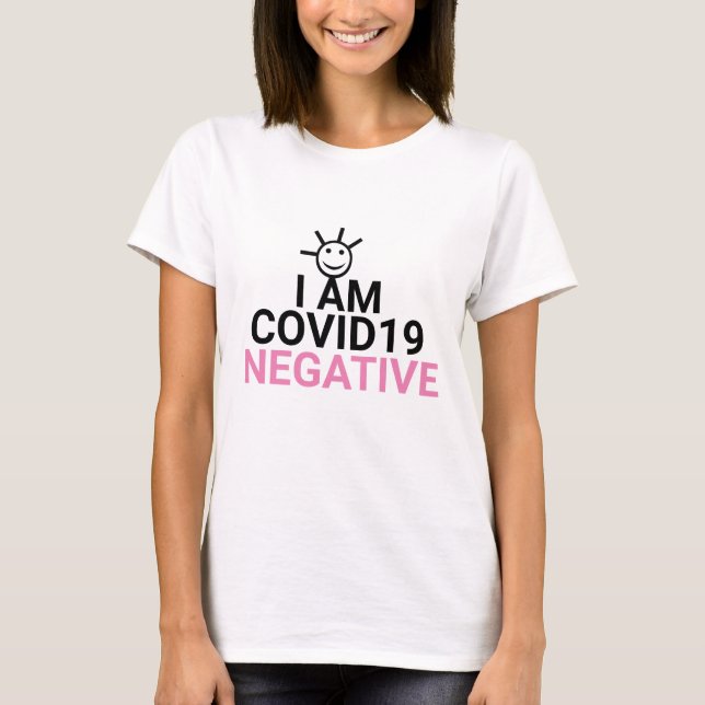 I Am Coronavirus Covid Negative Virus Free Pink T-Shirt (Front)