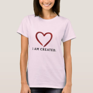 I Am Created T-Shirt