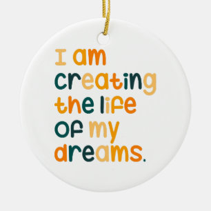 I am creating the life of my dreams  ceramic tree decoration