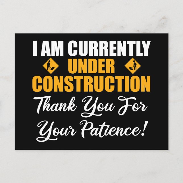 I Am Currently Under Construction Postcard (Front)