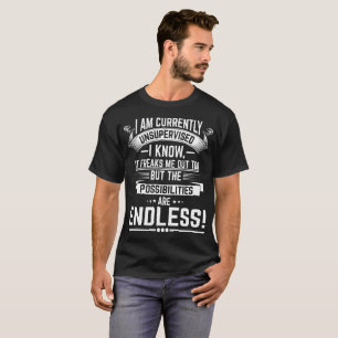 I am Currently Unsupervised - Funny Sarcastic T-Shirt