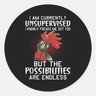 I Am Currently Unsupervised - Funny Sayings Classic Round Sticker