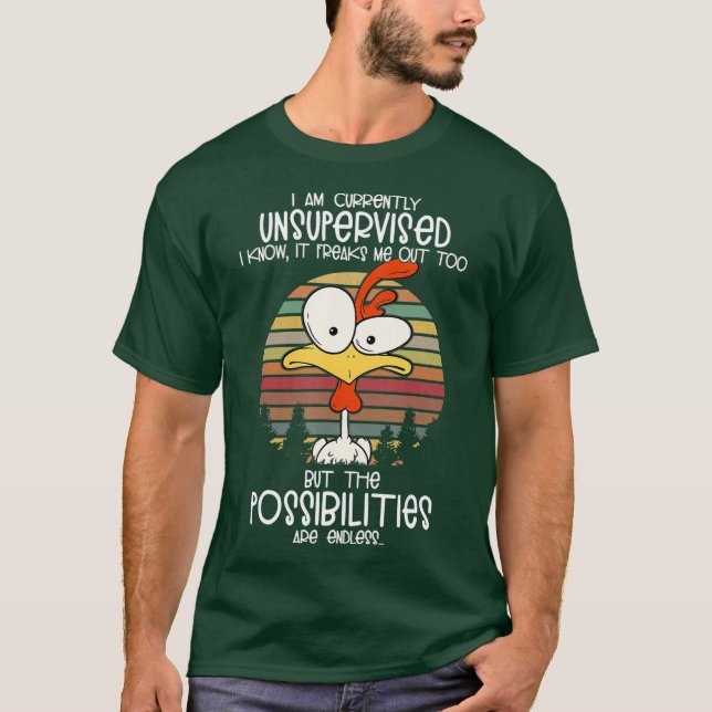 i am currently unsupervised i know it freaks me T-Shirt (Front)