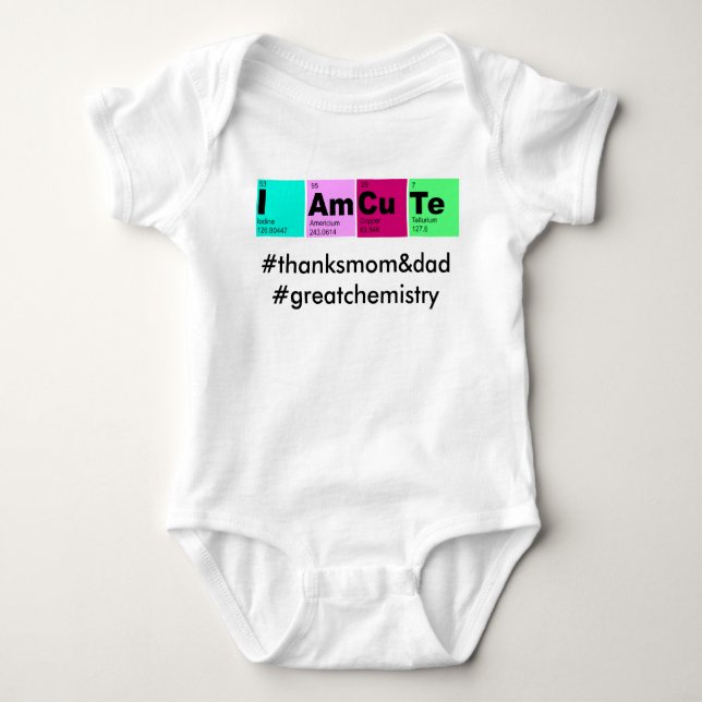 I Am CuTe #greatchemistry Baby Bodysuit (Front)
