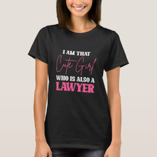 I Am Cute Lawyer Girl T-Shirt
