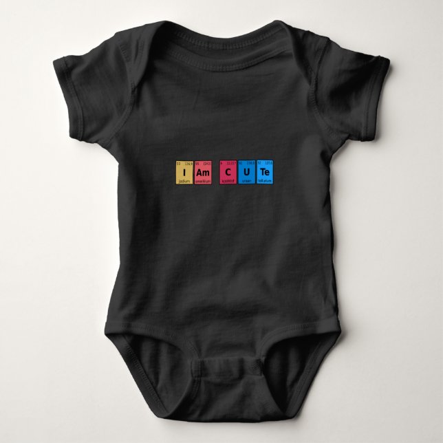 I am Cute Periodic Table Baby Bodysuit (Front)