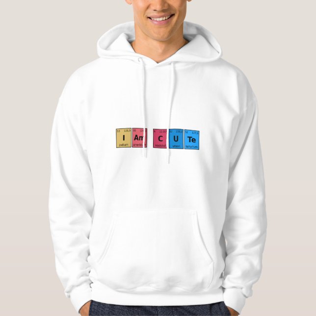 I am Cute Periodic Table Hoodie (Front)