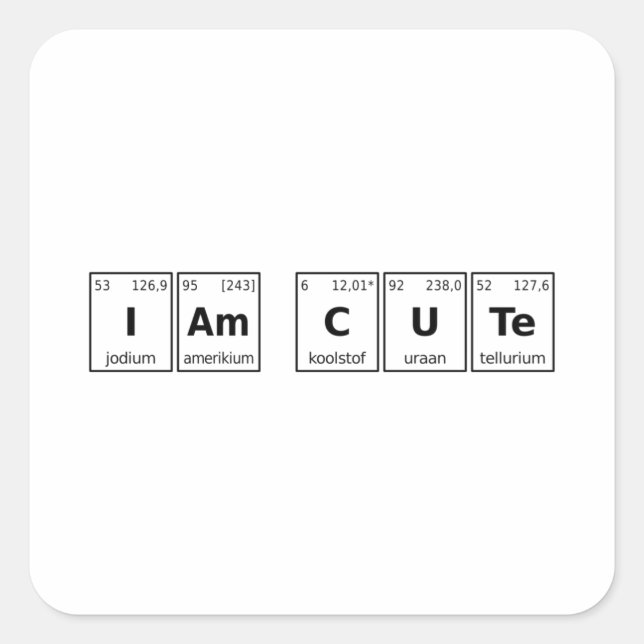 I am Cute Periodic Table Square Sticker (Front)