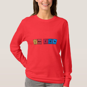I am Cute Periodic Table T-Shirt