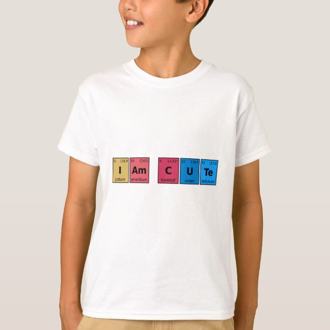 I am Cute Periodic Table T-Shirt (Front)