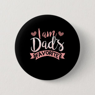 I Am Dad's Favourite Funny Family For Daugh or Son 6 Cm Round Badge