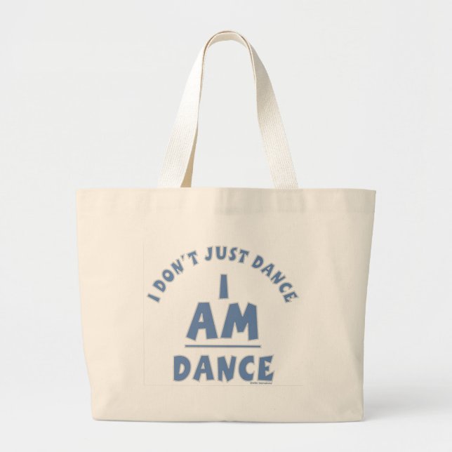 I am Dance. Dancer for Life. Forever a Dancer Large Tote Bag (Front)
