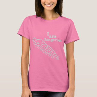 I am dangerous T-Shirt