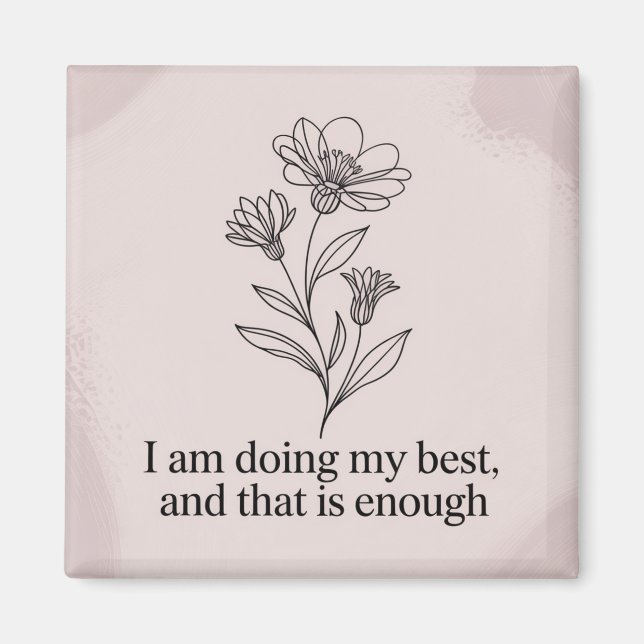 I Am Doing My Best, And That Is Enough Magnet (Front)