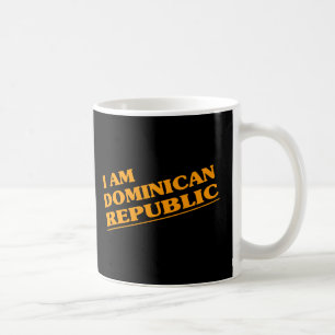 I am Dominican Republic Coffee Mug
