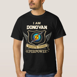 I Am DONOVAN What's Your Superpower T-Shirt