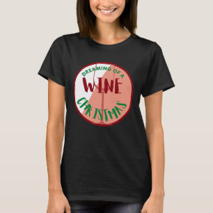 I Am Dreaming Of A Wine Christmas T-Shirt