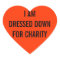 I Am Dressed For Charity