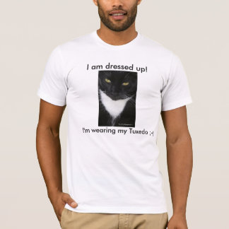 "I Am Dressed Up" Tuxedo Black & White Cat T-Shirt
