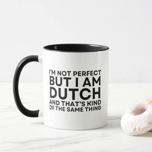 I Am Dutch And That's Kind Of The Same Thing Mug (With Donut)