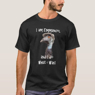 I Am Emmanuel And I Do What I Want Viral Emu Graph T-Shirt