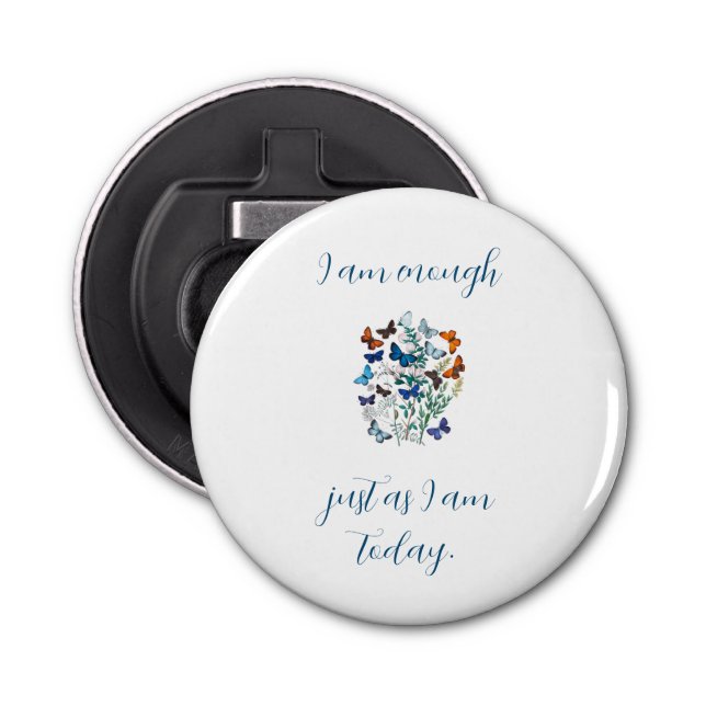 "I Am Enough" Affirmation Bottle Opener (Front)