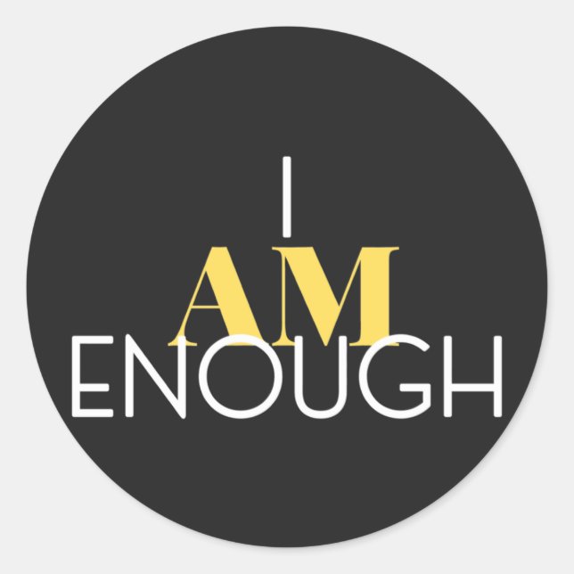 I Am Enough Classic Round Sticker (Front)